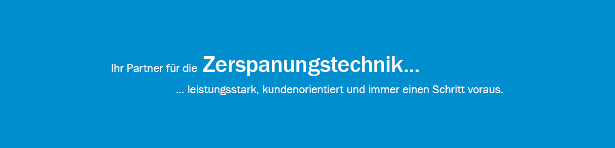 Ihr Partner für die Zerspanungstechnik